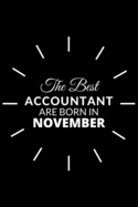 The Best Accountant Are Born in November: Notebook Gift for Accountant: A Journal to collect Quotes, Memories, and Stories.