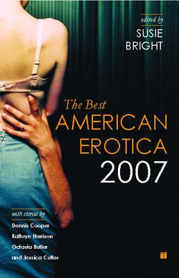 The Best American Erotica 2007 - Bright, Susie (Editor)