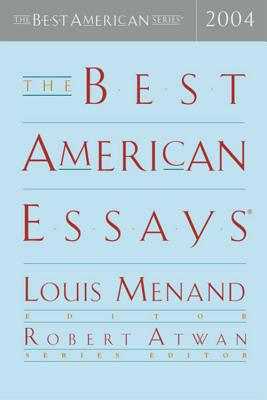 The Best American Essays - Menand, Louis, and Atwan, Robert