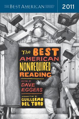 The Best American Nonrequired Reading - Eggers, Dave (Editor), and del Toro, Guillermo (Introduction by)