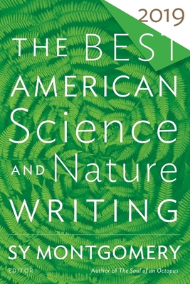 The Best American Science and Nature Writing 2019 - Montgomery, Sy, and Green, Jaime