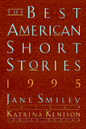 The Best American Short Stories 1995 - Smiley, Jane, Professor (Editor), and Kenison, Katrina (Editor)