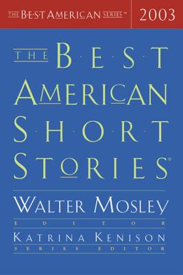 The Best American Short Stories 2003 - Kenison, Katrina, and Mosley, Walter
