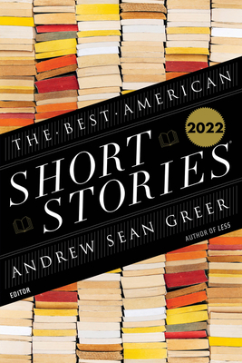 The Best American Short Stories 2022 - Greer, Andrew Sean, and Pitlor, Heidi