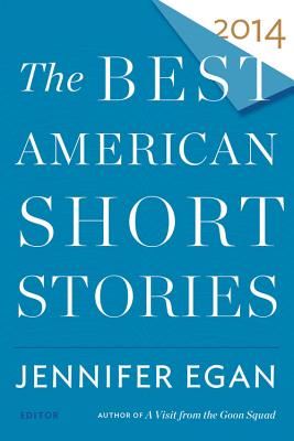 The Best American Short Stories - Egan, Jennifer, and Pitlor, Heidi