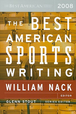 The Best American Sports Writing - Nack, William (Editor), and Stout, Glenn (Editor)