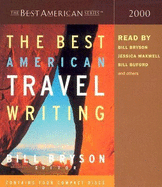 The Best American Travel Writing 2000 - Bryson, Bill (Read by), and Wilson, Jason (Editor), and Buford, Bill (Read by)
