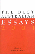 The Best Australian Essays: 2001 - Craven, Peter (Editor)