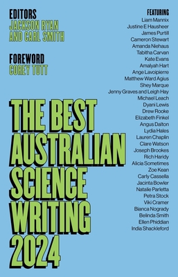 The Best Australian Science Writing 2024 - Ryan, Jackson (Editor), and Smith, Carl (Editor), and Tutt, Corey (Foreword by)