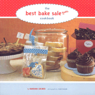 The Best Bake Sale Ever Cookbook - Grunes, Barbara, and Cushner, Susie (Photographer)
