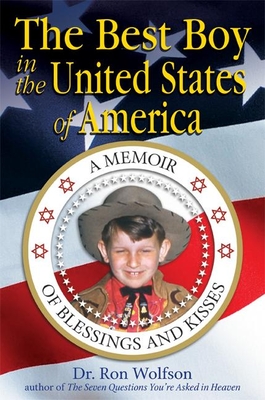 The Best Boy in the United States of America: A Memoir of Blessings and Kisses - Wolfson, Ron, Dr.