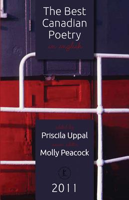 The Best Canadian Poetry in English - Uppal, Priscila (Editor), and Peacock, Molly (Editor)