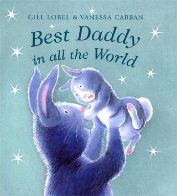 The Best Daddy in All the World - Lobel, Gillian