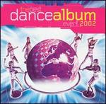 The Best Dance Album in the World...Ever! 2002