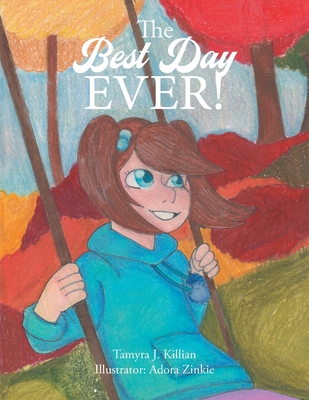The Best Day Ever! - Killian, Tamyra J