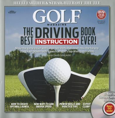 The Best Driving Instruction Book Ever! - Editors of Golf Magazine