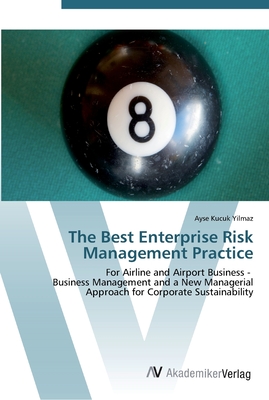 The Best Enterprise Risk Management Practice - Kucuk Yilmaz, Ayse