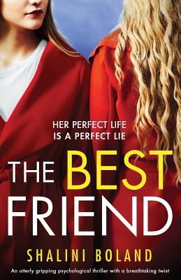 The Best Friend: An utterly gripping psychological thriller with a breathtaking twist - Boland, Shalini