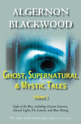 The Best Ghost Stories of Algernon Blackwood - Blackwood, Algernon