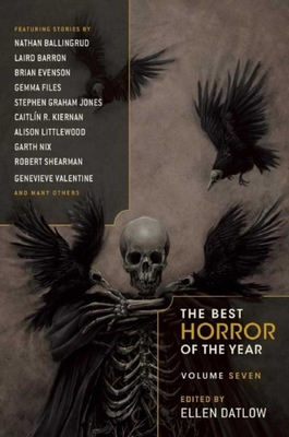 The Best Horror of the Year Volume Seven - Datlow, Ellen (Editor)