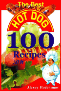 The Best Hot Dog 100 Recipes Bw - Evdokimov, Alexey