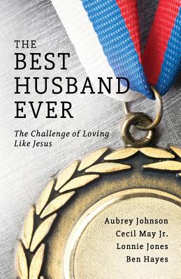 The Best Husband Ever - Johnson, Aubrey, and May, Cecil, Jr., and Jones, Lonnie