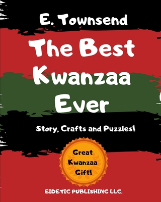 The Best Kwanzaa Ever: Story, Puzzles, and Crafts - Townsend, E