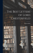 The Best Letters of Lord Chesterfield