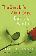 The Best Life Ain't Easy: But It's Worth It