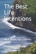 The Best Life Intentions: What Makes You a Human Being?