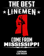 The Best Linemen Come From Mississippi Lineman Log Book: Great Logbook Gifts For Electrical Engineer, Lineman And Electrician, 8.5 X 11, 120 Pages White Papel