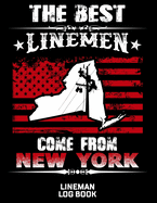 The Best Linemen Come From New York Lineman Log Book: Great Logbook Gifts For Electrical Engineer, Lineman And Electrician, 8.5 X 11, 120 Pages White Papel