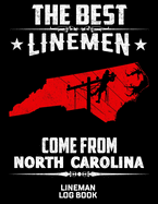 The Best Linemen Come From North Carolina Lineman Log Book: Great Logbook Gifts For Electrical Engineer, Lineman And Electrician, 8.5 X 11, 120 Pages White Papel