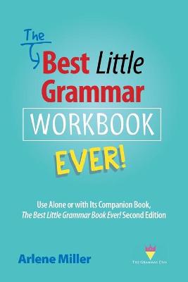 The Best Little Grammar Workbook Ever!: Use Alone or with Its Companion Book, The Best Little Grammar Book Ever! Second Edition - Miller, Arlene