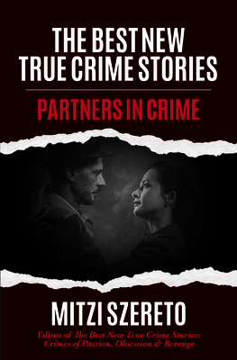 The Best New True Crime Stories: Partners in Crime: (True Crime Gift) - Szereto, Mitzi