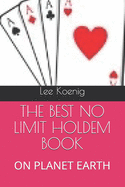 The Best No Limit Holdem Book: On Planet Earth