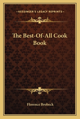 The Best-Of-All Cook Book - Brobeck, Florence (Editor)