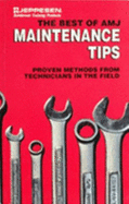 The Best of Amj Maintenance Tips: Proven Methods from Technicians in the Field