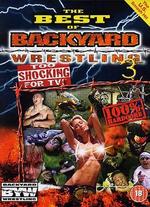 The Best Of Backyard Wrestling Vol 3 Too Shocking For Tv