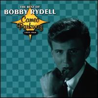 The Best of Bobby Rydell: Cameo Parkway 1959-1964 - Bobby Rydell