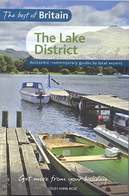 The Best of Britain: Lake District: Accessible, Contemporary Guides by Local Experts - Rose, Lesley Anne