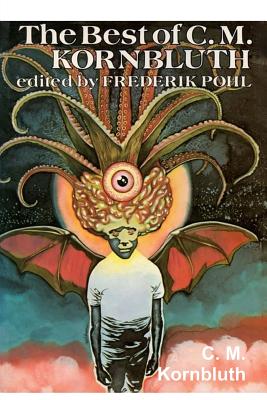 The Best of C. M. Kornbluth - Kornbluth, C