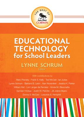 The Best of Corwin: Educational Technology for School Leaders - Schrum, Lynne R. (Editor)