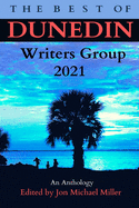 The Best of Dunedin Writers Group 2021: An Anthology