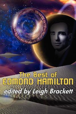 The Best of Edmond Hamilton - Hamilton, Edmond, and Leigh, Brackett (Editor)