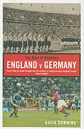 The Best of Enemies: England v Germany, a Century of Football Rivalry