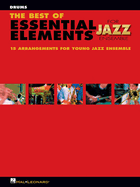 The Best of Essential Elements for Jazz Ensemble: 15 Selections from the Essential Elements for Jazz Ensemble Series - Drums