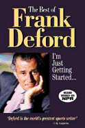The Best of Frank Deford: I'm Just Getting Started...