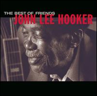 The Best of Friends [Bonus Track] - John Lee Hooker