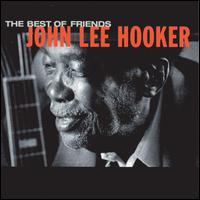 The Best of Friends - John Lee Hooker